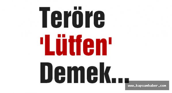 Teröre 'Lütfen' Demek...