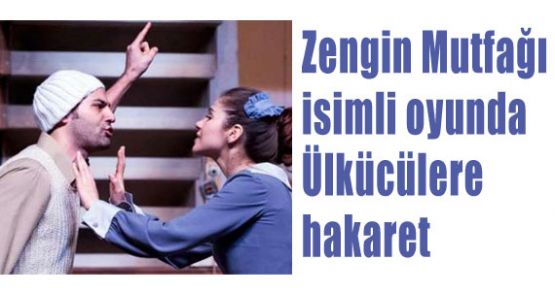 Tiyatroda Ülkücülere Hakaret
