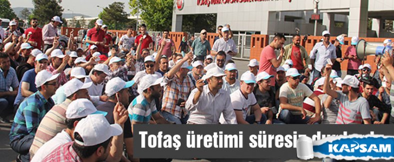 Tofaş üretimi süresiz durdurduğunu açıkladı