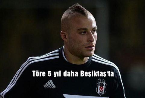 Töre 5 yıl daha Beşiktaş'ta