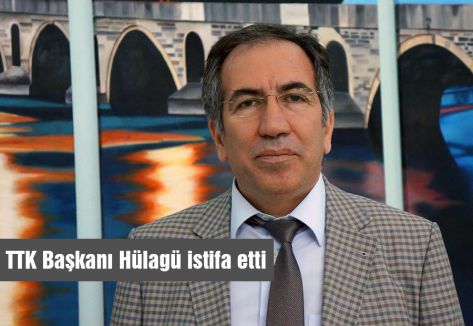 TTK Başkanı Hülagü istifa etti