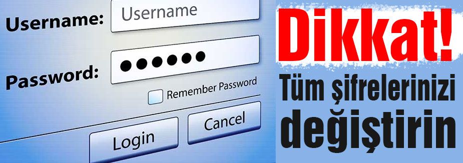 Tüm Şifrelerinizi Değiştirin!