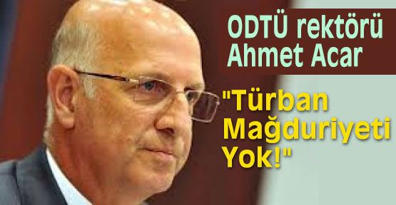 “Türban Mağduriyeti Yok!“