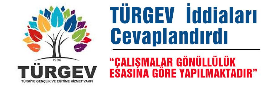 TÜRGEV İddiaları Cevaplandırdı