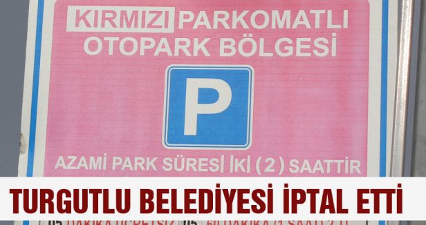 Turgutlu Parkomatlı otoparkları iptal etti