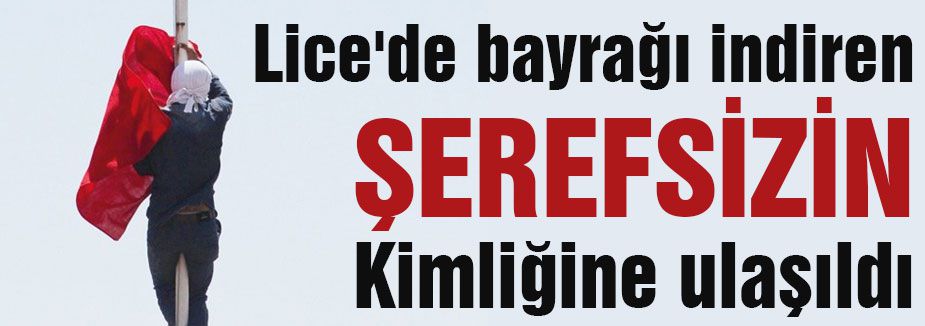 Türk Bayrağını indiren şerefsiz tespit edildi
