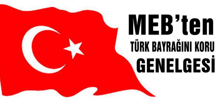 Türk bayrağını koru genelgesi