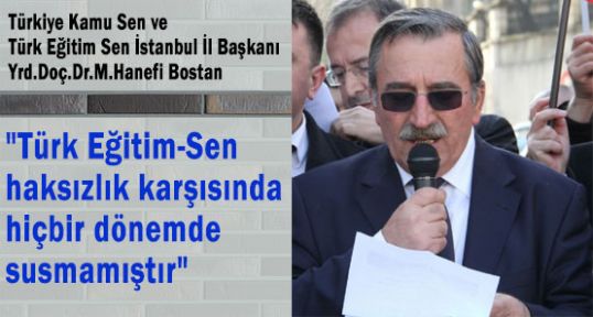 “Türk Eğitim Sen haksızlık karşısında hiçbir dönemde susmamıştır“