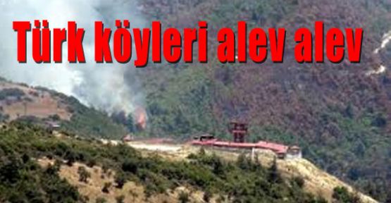 Türk köyleri alev alev