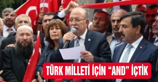 TÜRK MİLLETİ İÇİN “AND” İÇTİK