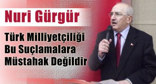 Türk Milliyetçiliği Bu Suçlamalara Müstahak Değildir