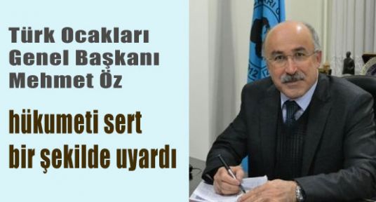 Türk Ocakları Hükümeti Uyardı