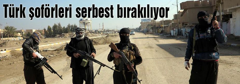 Türk şoförleri serbest bırakılıyor