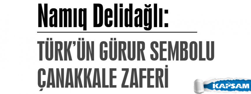 TÜRK'ÜN GÜRUR SEMBOLU-ÇANAKKALE ZAFERİ