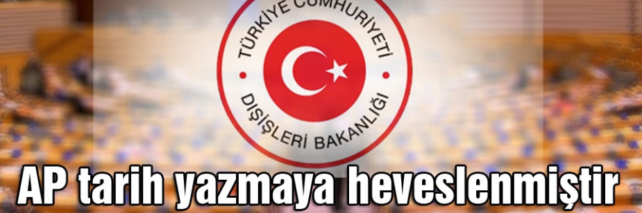 Türkiye: AP tarih yazmaya heveslenmiştir
