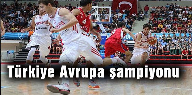 Türkiye Avrupa şampiyonu