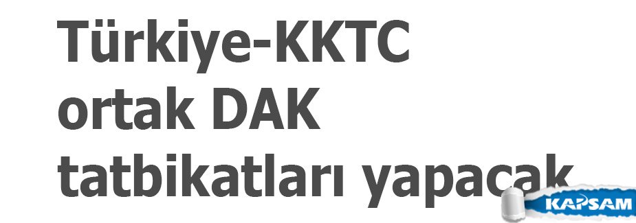 Türkiye-KKTC ortak DAK tatbikatları yapacak