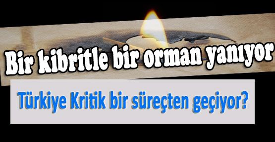Türkiye Kritik bir süreçten geçiyor