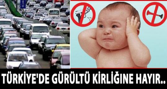 Türkiye'de Gürültü Kirliğine Hayır...