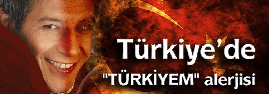 “TÜRKİYEM“ ALERJİSİ