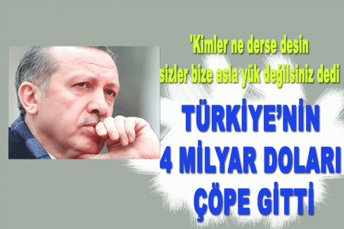 Türkiye'nin 4 Milyar doları Çöpe gitti!!!
