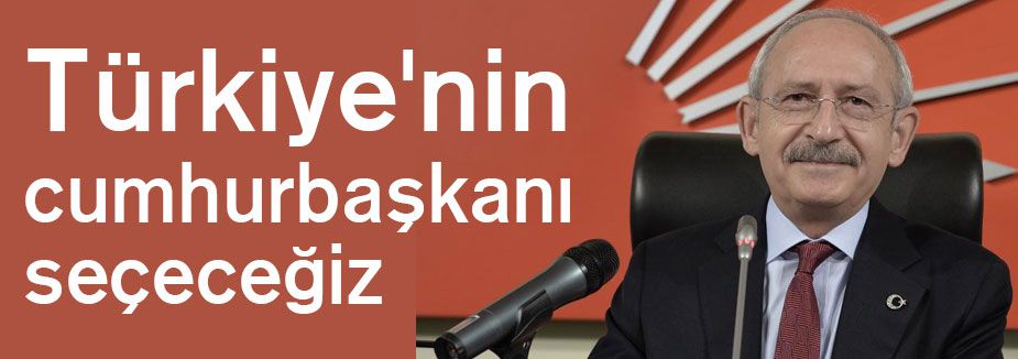 Türkiye'nin cumhurbaşkanı seçeceğiz