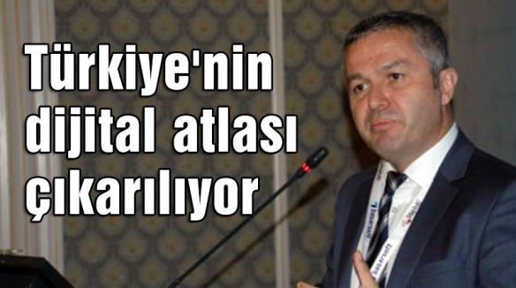 Türkiye'nin dijital atlası çıkarılıyor