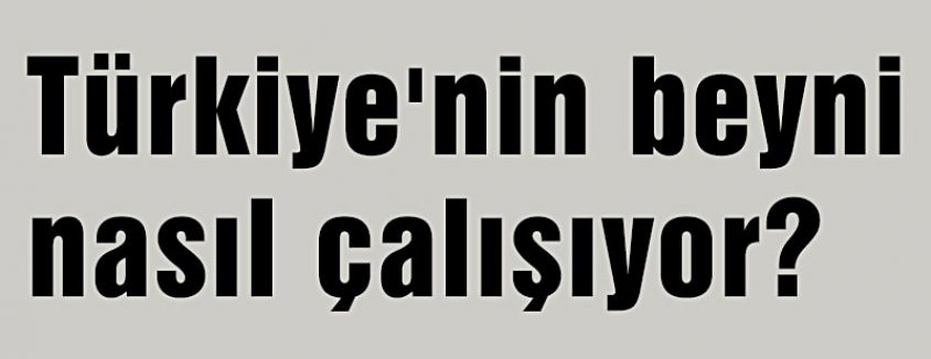 Türkiye'yi yöneten dört beynin tahlili...