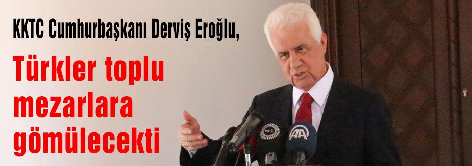 Türkler toplu mezarlara gömülecekti