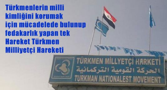 Türkmen Milliyetçi Hareket'i İşi Sıkı Tutuyor