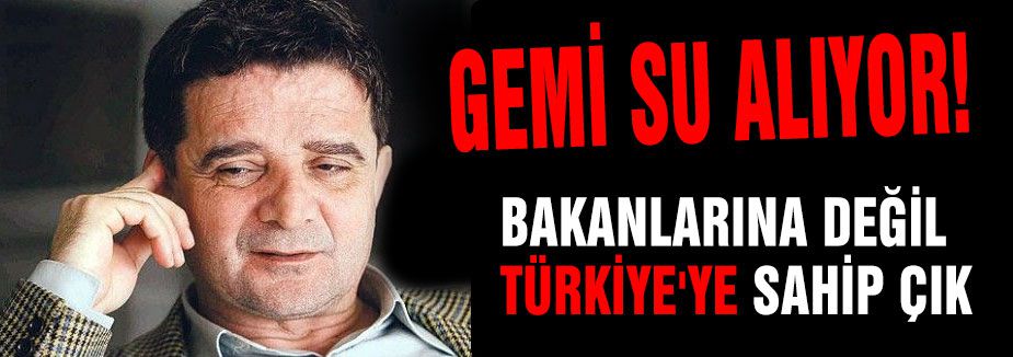 Türköne: Gemi Su Alıyor...
