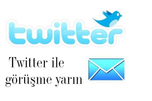 Twitter ile görüşme yarın