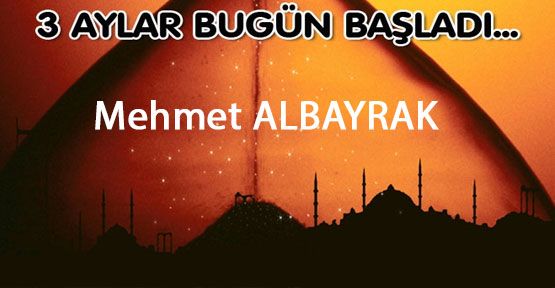 Üç Aylar Başladı...