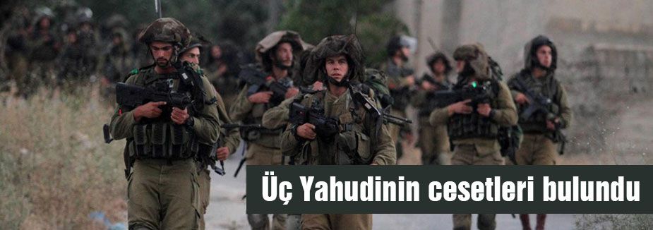 Üç Yahudinin cesetleri bulundu