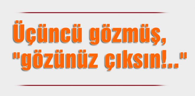 Üçüncü gözmüş,