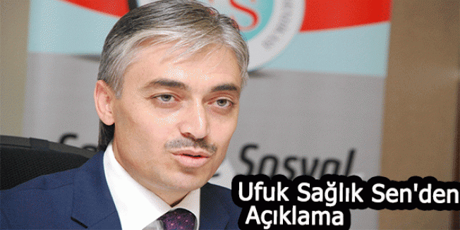 Ufuk Sağlık Sen'den Açıklama