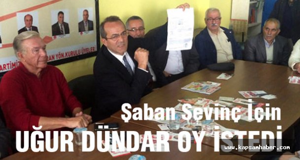 Uğur Dündar'dan CHP Adayı Şaban Sevinç'e Destek
