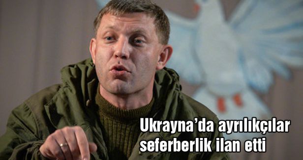 Ukrayna’da ayrılıkçılar seferberlik ilan etti