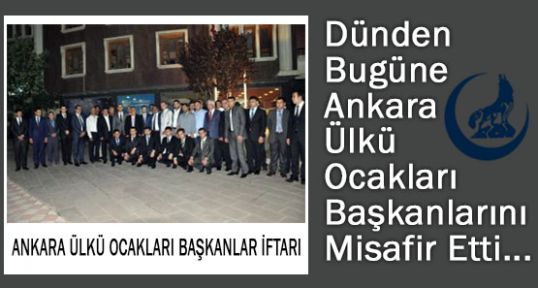 Ülkü ocakları Başkanlarına İftar