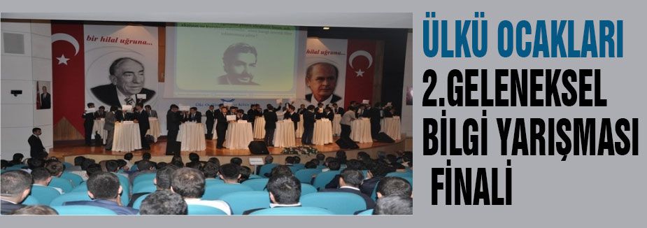 Ülkü Ocakları Bilgi Yarışması Finali...