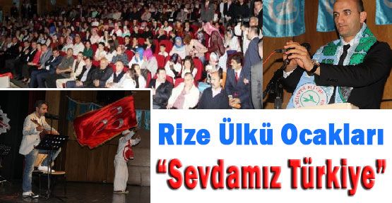 Ülkü Ocakları Rize'de “Sevdamız Türkiye” Gecesi Düzenledi