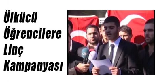 Ülkücü Öğrencilere Linç Kampanyası
