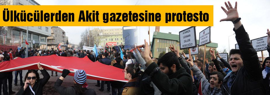 Ülkücüler Akit gazetesini protesto etti