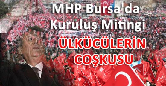 Ülkücüler Bursa'yı Şahlandırıyor