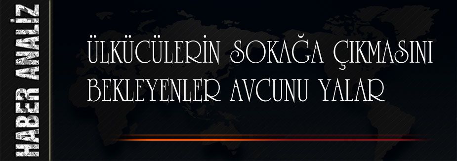 Ülkücüler sokağa çıkar mı çıkmaz mı?