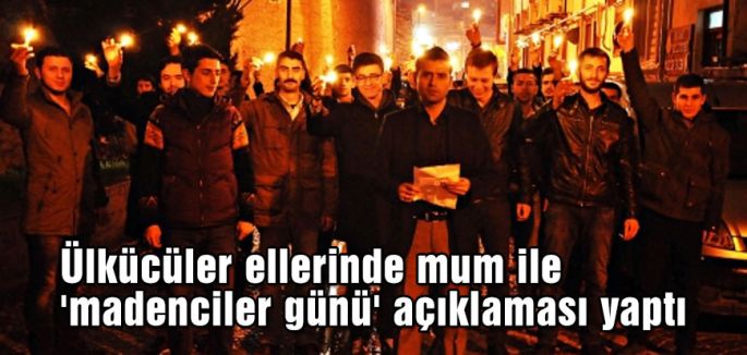Ülkücülerden mumlu 'madenciler günü' açıklaması
