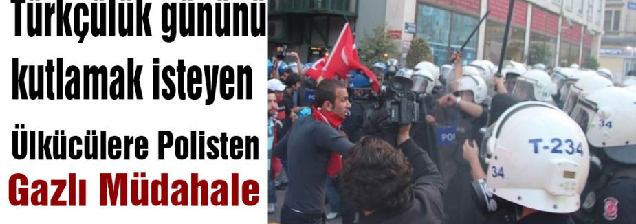 ÜLKÜCÜLERE GAZLI MÜDAHALE