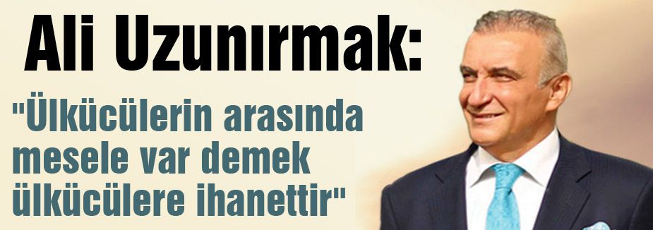 “Ülkücülerin arasında mesele var demek ülkücülere ihanettir“