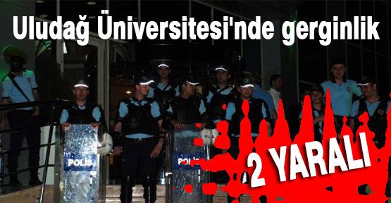 Uludağ Üniversitesi'nde Olay