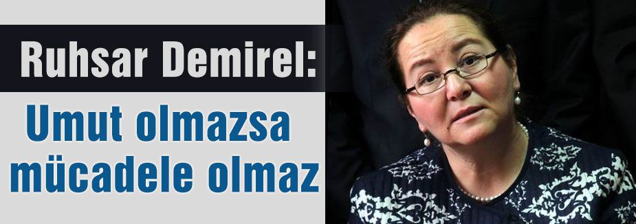 Umut olmazsa mücadele olmaz
